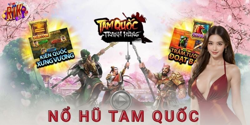 Nổ hũ Tam Quốc Rikvip